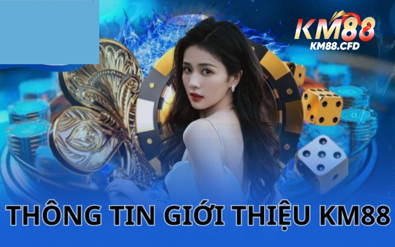 thông tin truy cập vào nhà cái Km88
