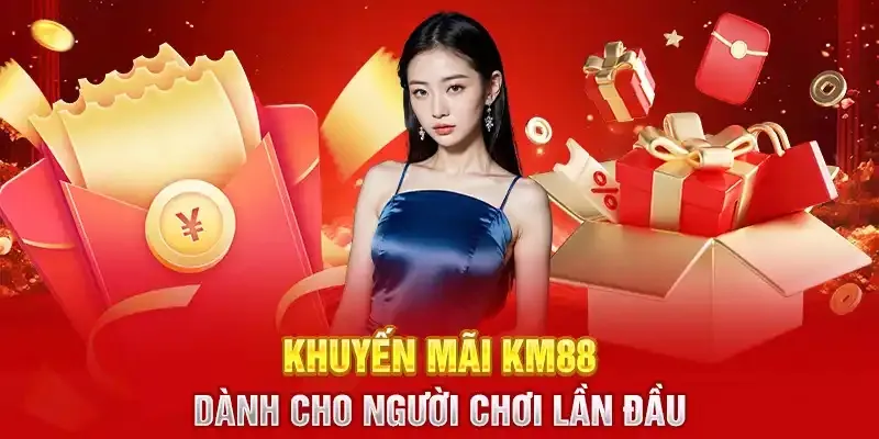 Tổng quan khuyến mãi Km88 dành cho anh em newbie