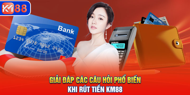 Lưu ý quan trọng để rút tiền Km88